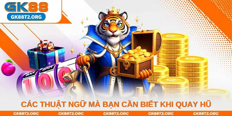 Các thuật ngữ mà bạn cần biết khi quay hũ