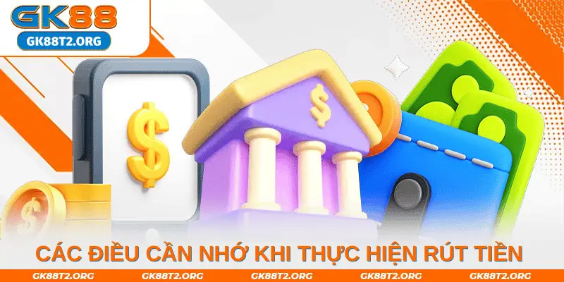 Các điều cần nhớ khi thực hiện rút tiền tại nhà cái