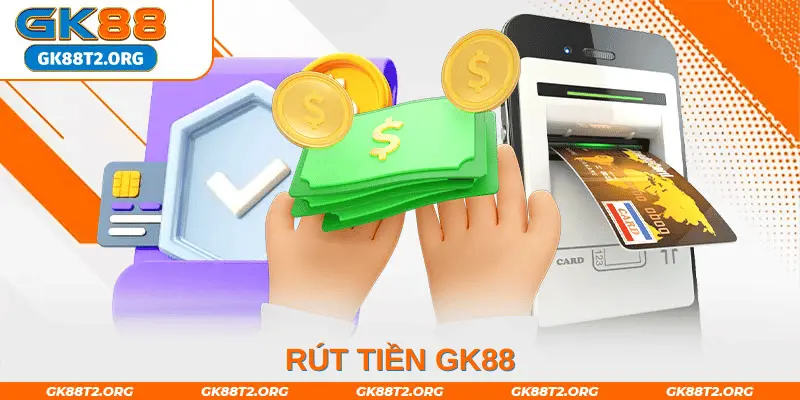 Rút Tiền gk88