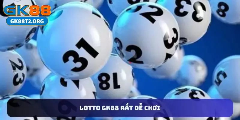 Lotto GK88 rất dễ chơi